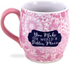 Dickson 18768 You Make The World A Better Place Amaranth Pink Floral 13 Ounce Ceramic Mug