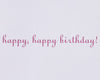 Papyrus Bonbon (Happy, Happy Birthday) Birthday Card