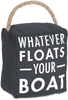 Pavilion 72236 Whatever Floats Your Boat Dark Gray Door Stopper
